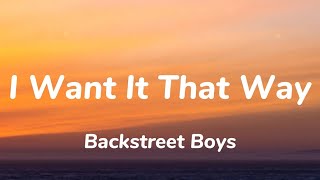 Backstreet Boys - I Want It That Way Lyrics