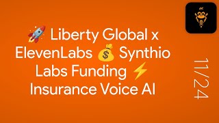 🚀 Liberty Global x ElevenLabs 💰 Synthio Labs Funding ⚡ Insurance Voice AI screenshot 1