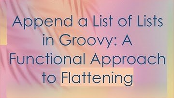Append a List of Lists in Groovy: A Functional Approach to Flattening