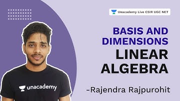 Basis and Dimensions - Linear Algebra |CSIR 2021| Mathematics| Rajendra | Unacademy