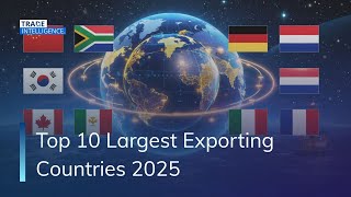 Top 10 Largest Exporting Countries 2025 #china #southafrica #usa #globaltrade