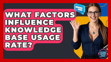 What Factors Influence Knowledge Base Usage Rate? - Customer Support Coach