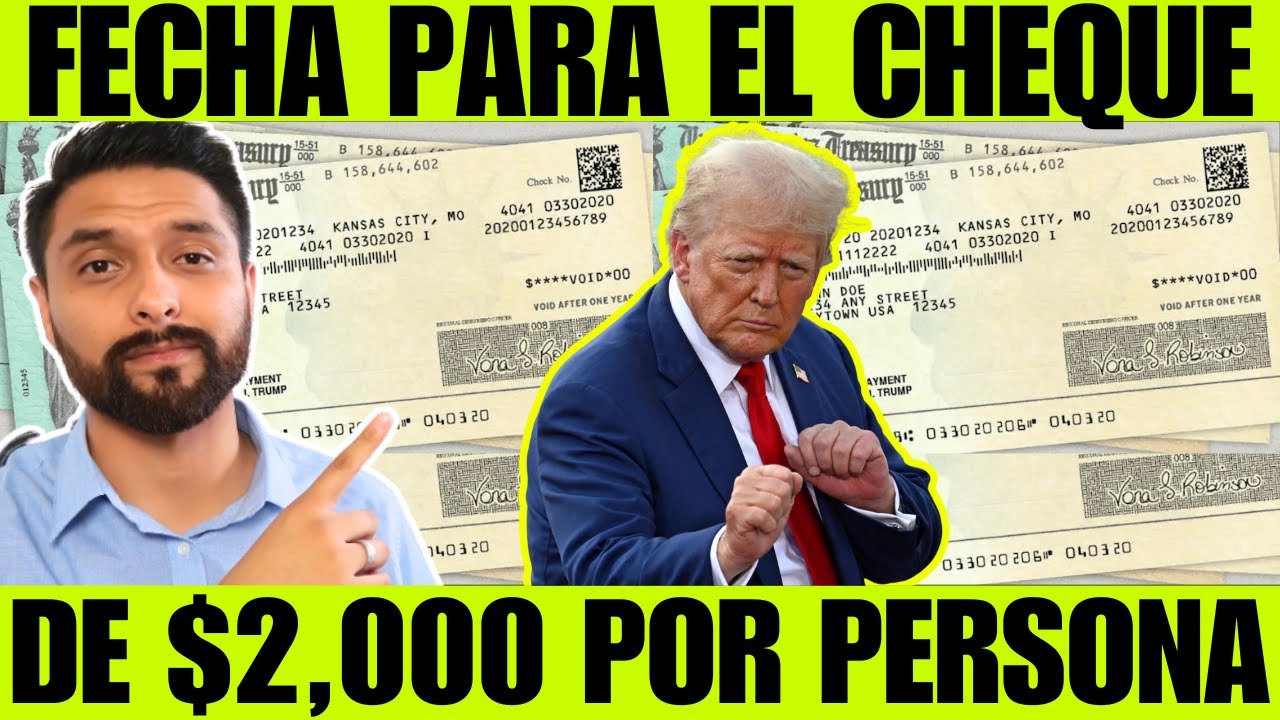 FECHA PARA EL CHEQUE DE ESTIMULO DE $2,000 POR PERSONA