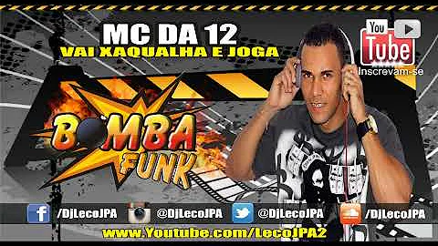 MC DA 12 - VAI XAQUALHA E JOGA (LANÇAMENTO 2015 ) DJ MILTINHO - LIGHT