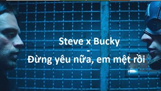 Fmv Steve X Bucky Stuckyđừng Yêu Nữa, Em Mệt Rồi - Min