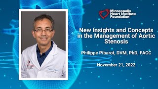 New Insights and Concepts in the Management of Aortic Stenosis | Philippe Pibarot, DVM, PhD, FACC