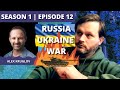 The russia ukraine conflict with alex kruglov episode 12