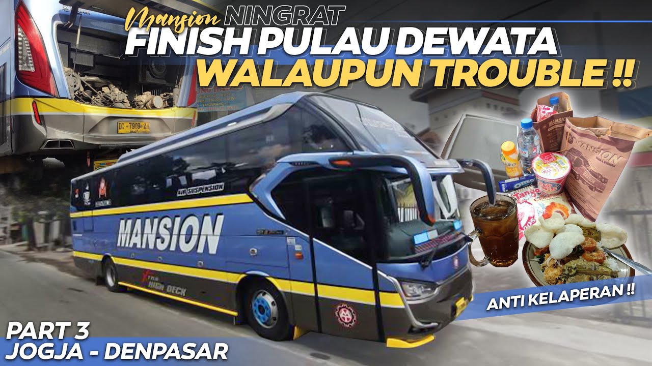 PENUMPANG DILARANG LAPAR NAIK BUS INI WALAUPUN ADA TROUBLE 😍| TRIP MANSION JOGJA-DENPASAR 