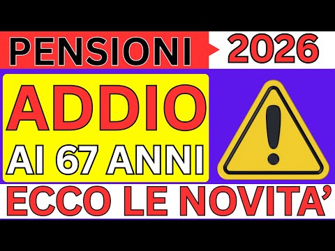 Video Pensioni 2026 ? Addio ai 67 Anni ? Ecco Tutte le Novità!