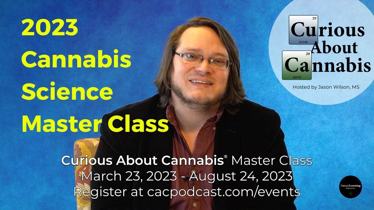 Get a CRASH COURSE in Cannabis Science | Curious About Cannabis Master Class | Cannabis Education