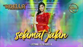 SELAMAT JALAN ( Imam S. Arifin ) - Lusyana adella - OM ADELLA