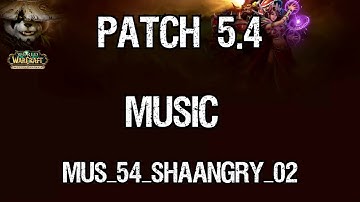 Patch 5.4 Music - Sha Angry