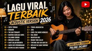 LAGU VIRAL TERBAIK 2026 🎸 Kumpulan Lagu Indonesia Paling Enak Didengar | Acoustic Version Full Album