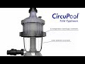 Circupool tj16 typhoon  360 degrees  features  advanced cyclonic pool prefilter