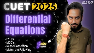 CUET 2025 Maths | Differential Equations One Shot 🎯| All About Mathematics | Yodha Series #cuet2025