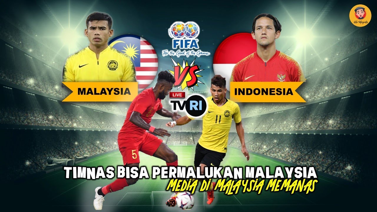  MALAYSIA VS INDONESIA  TIMNAS BISA PERMALUKAN MALAYSIA  