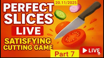 Perfect slices live stream | Global live 🌍 | Gameplay Live Now | Part 7 | #shortslive #live
