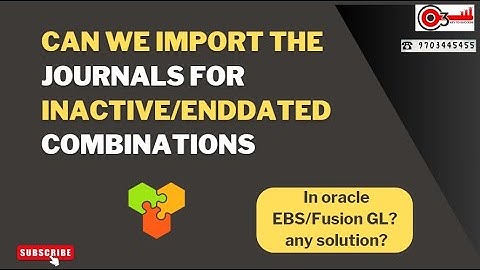 Can we import the Journals for Inactive/enddated combinations in oracle EBS/Fusion GL? any solution?