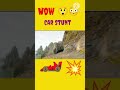 Wow Car Stunts 💥💯😲😳#respect#stunt#shortvideo#shorts