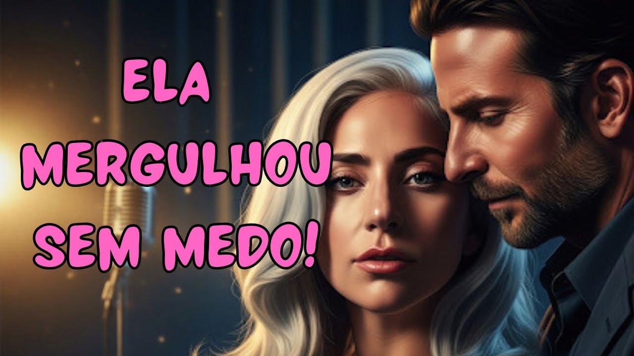 Shallow (Lady Gaga & Bradley Cooper) - O amor que não se fala - Análise da Letra