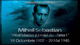 Mihail Sebastian si jurnalul sau - Partea 01