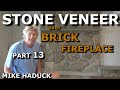 STONE VENEER INSTALLATION (Part 13) Mike Haduck