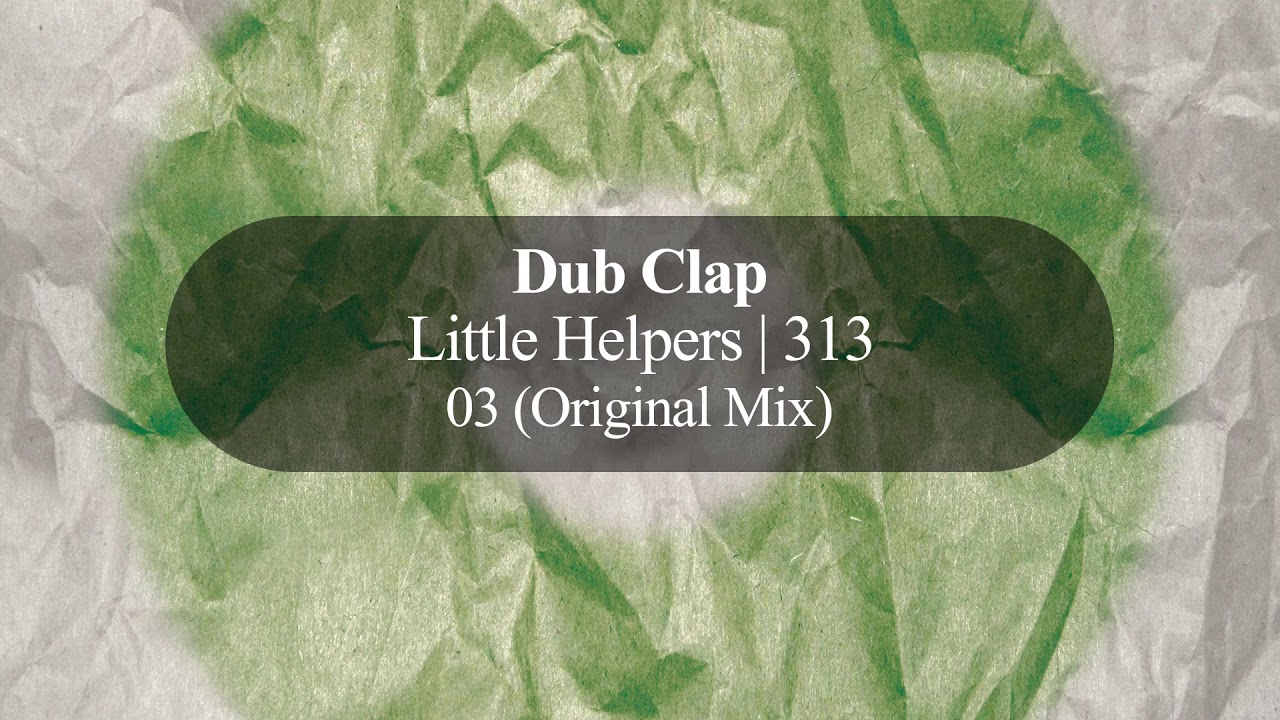 Dub Clap - EP Little Helpers 313-03