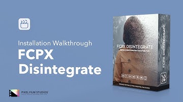 FCPX Disintegrate | Installation Walkthrough