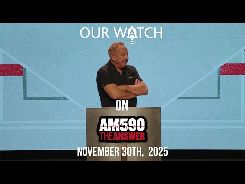 Our Watch on AM590 The Answer // November 30, 2025