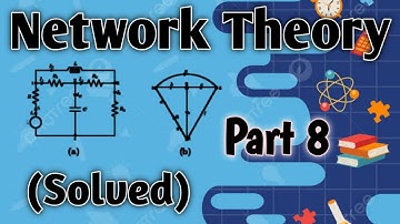 Network Theory | Electrical Circuits and Fields | Part 8 - ( Solved )