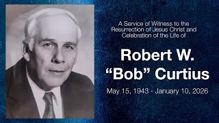 Memorial Service | Robert W. "Bob" Curtius