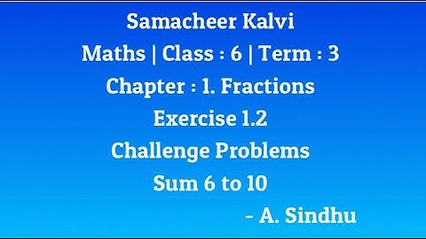6th Maths Term 3 Samacheer | Chapter 1 |Fractions | Exercise 1.2 | Challenge Problems | Sums 6 to 10