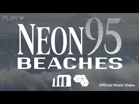Neon95 - Beaches (Official Music Video)