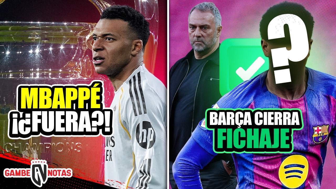 ¿Mbappé fuera de Champions?|Confirmado: Barça cierra fichaje |“Mastantuono terminará en un equipito”