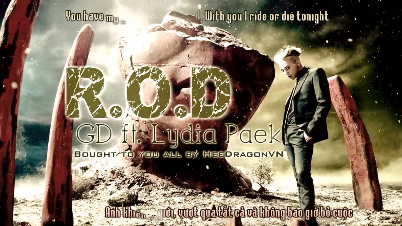 [HDVN][Engsub+Vietsub] R.O.D @ GD ft. Lydia Paek  {2nd album Coup D'etat}