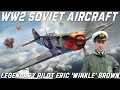 Soviet aircraft of ww2  legendary test pilot eric winkle brown talks about soviet planes