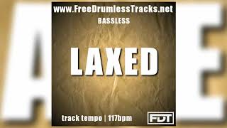 Laxed - Bassless (www.FreeDrumlessTracks.net)