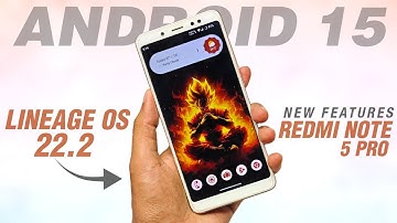Lineage OS 22.2 For Redmi Note 5 Pro | Android 15 | Added New Features & Security Update