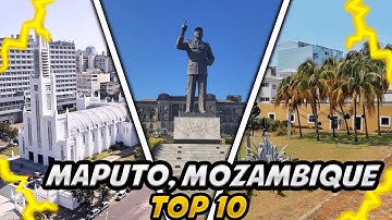Maputo, Mozambique Unveiled Top 10 Attractions You Can