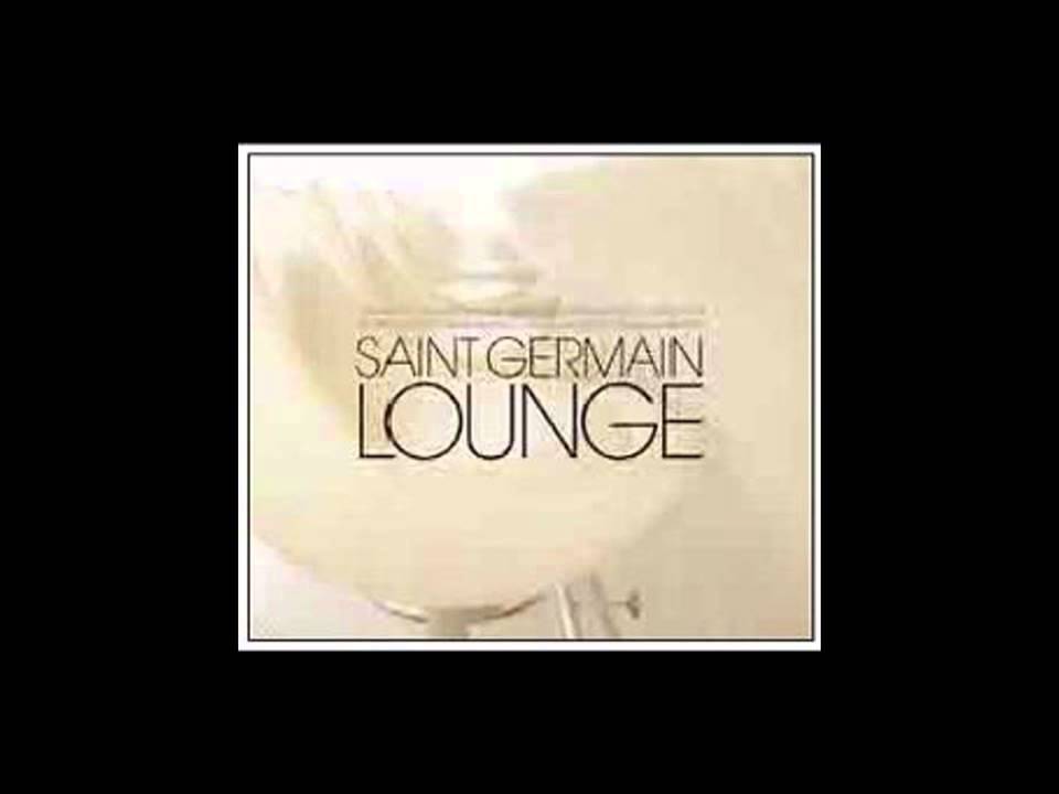 Saint Germain - Lounge Compilation