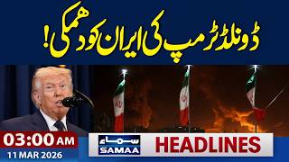 Iran US War | Donald Trump Warns Iran | 3 AM News Headlines | 11 March 2026 | SAMAA TV