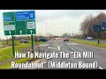 How to navigate the elk mill roundabout   middleton bound