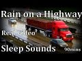 Rain on a Highway 90mins "Sleep Sounds"   (no loops)