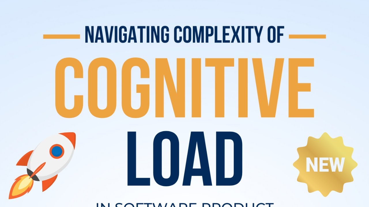 [Intro] Navigating Complexity of Cognitive Load in Software Product Development