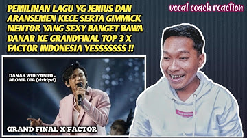 DANAR WIDIANTO - AROMA DIA ( SISITIPSI ) GRANDFINAL XFACTOR INDONESIA - VOCAL COACH REACTION