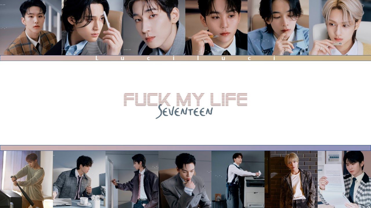 SEVENTEEN (세븐틴) F*ck My Life Lyrics (Color Coded Lyrics/ Easy lyrics