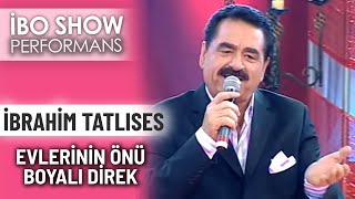 Evlerinin Önü Boyalı Direk | İbrahim Tatlıses | İbo Show Performans