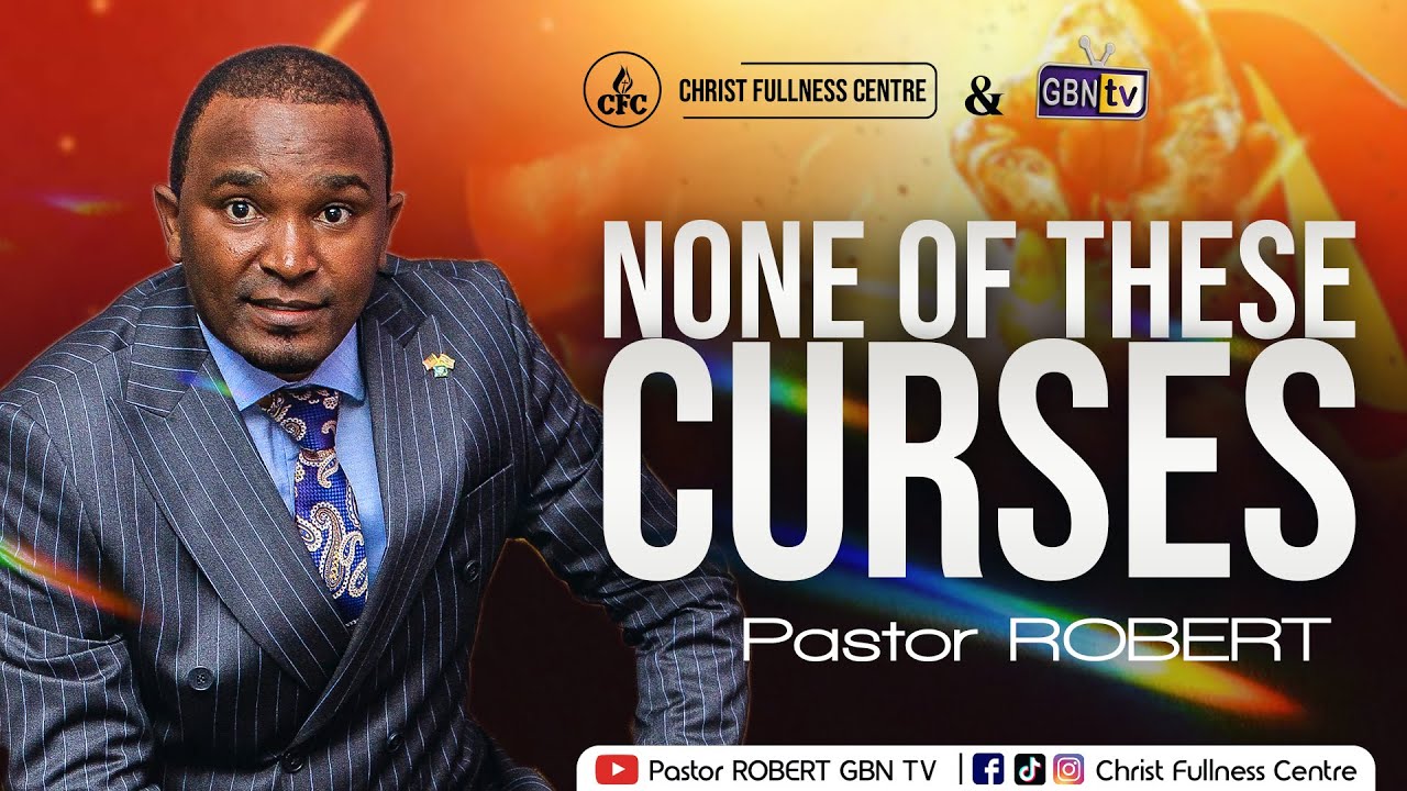 NONE Of THESE CURSES || Pastor ROBERT