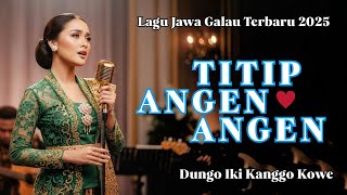 Download Lagu TITIP ANGEN-ANGEN ‼️ LAGU JAWA GALAU TERBARU 2025 | PERPISAHAN PALING MENYENTUH HATI MP3