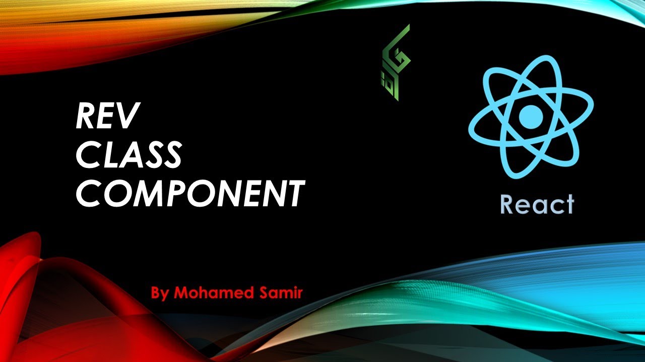 14 Rev Class Component in React || React بالعربي - YouTube